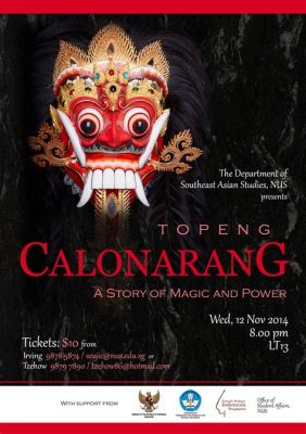  「Calonarang」：インドネシアの神秘と混沌を織りなす2世紀の民話！